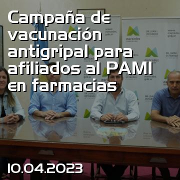 Campaña de vacunación antigripal para afiliados al PAMI en farmacias
