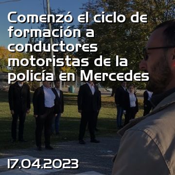 Comenzó el ciclo de formación a conductores motoristas de la policía en Mercedes