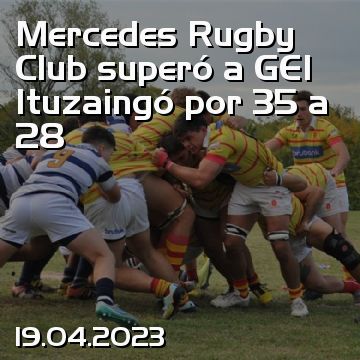 Mercedes Rugby Club superó a GEI Ituzaingó por 35 a 28