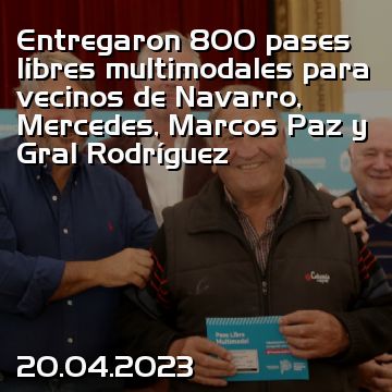 Entregaron 800 pases libres multimodales para vecinos de Navarro, Mercedes, Marcos Paz y Gral Rodríguez