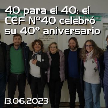 40 para el 40: el CEF Nº40 celebró su 40º aniversario