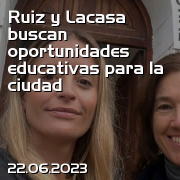Ruiz y Lacasa buscan oportunidades educativas para la ciudad