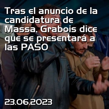 Tras el anuncio de la candidatura de Massa, Grabois dice que se presentará a las PASO