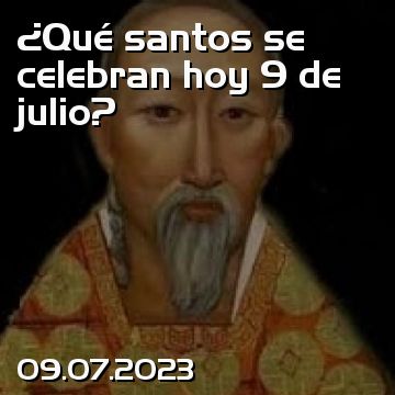 ¿Qué santos se celebran hoy 9 de julio?