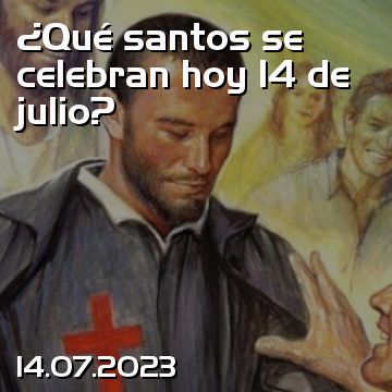 ¿Qué santos se celebran hoy 14 de julio?