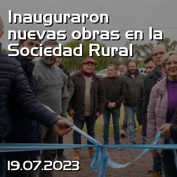 Inauguraron nuevas obras en la Sociedad Rural