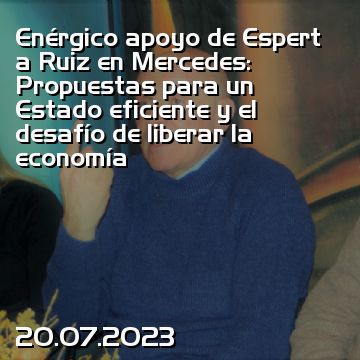 Enérgico apoyo de Espert a Ruiz en Mercedes: Propuestas para un Estado eficiente y el desafío de liberar la economía