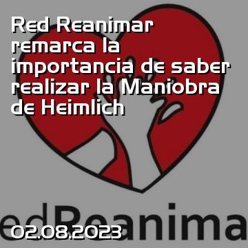 Red Reanimar remarca la importancia de saber realizar la Maniobra de Heimlich