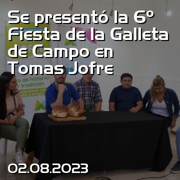 Se presentó la 6º Fiesta de la Galleta de Campo en Tomas Jofre