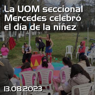 La UOM seccional Mercedes celebró el día de la niñez