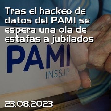 Tras el hackeo de datos del PAMI se espera una ola de estafas a jubilados