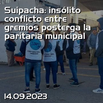 Suipacha: insólito conflicto entre gremios posterga la paritaria municipal