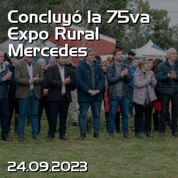 Concluyó la 75va Expo Rural Mercedes