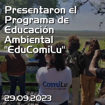 Presentaron el Programa de Educación Ambiental “EduComiLu”