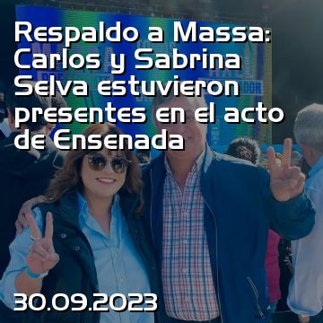 Respaldo a Massa: Carlos y Sabrina Selva estuvieron presentes en el acto de Ensenada