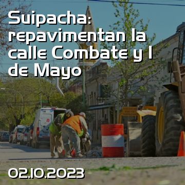 Suipacha: repavimentan la calle Combate y 1 de Mayo