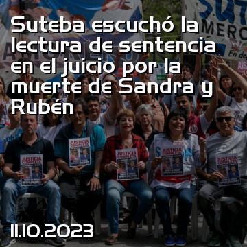 Suteba escuchó la lectura de sentencia en el juicio por la muerte de Sandra y Rubén