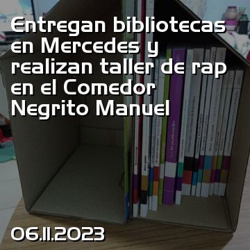 Entregan bibliotecas en Mercedes y realizan taller de rap en el Comedor Negrito Manuel