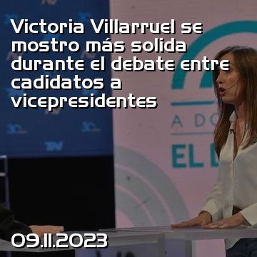 Victoria Villarruel se mostro más solida durante el debate entre cadidatos a vicepresidentes
