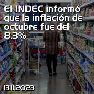 El INDEC informó que la inflación de octubre fue del 8,3%
