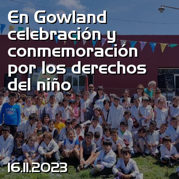 En Gowland celebración y conmemoración por los derechos del niño