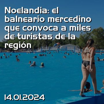 Noelandia: el balneario mercedino que convoca a miles de turistas de la región