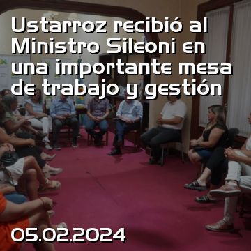 Ustarroz recibió al Ministro Sileoni en una importante mesa de trabajo y gestión