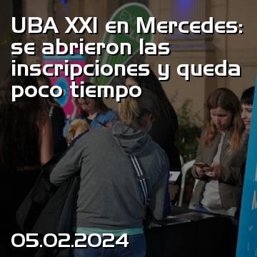 UBA XXI en Mercedes:  se abrieron las inscripciones y queda poco tiempo