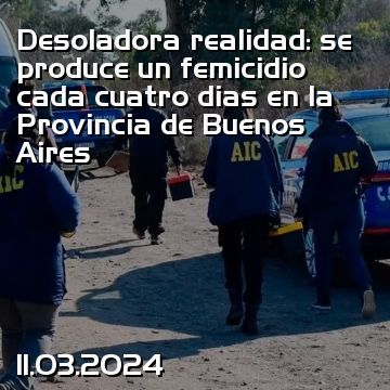 Desoladora realidad: se produce un femicidio cada cuatro dias en la Provincia de Buenos Aires
