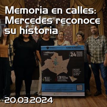 Memoria en calles: Mercedes reconoce su historia