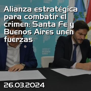 Alianza estratégica para combatir el crimen: Santa Fe y Buenos Aires unen fuerzas