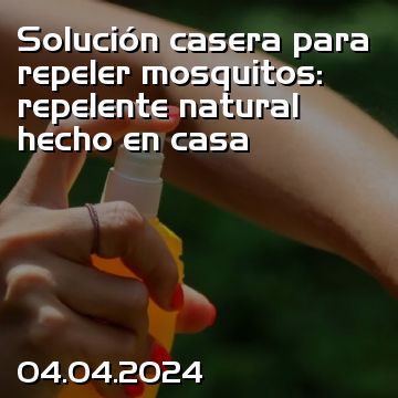 Solución casera para repeler mosquitos: repelente natural hecho en casa