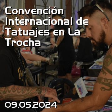 Convención Internacional de Tatuajes en La Trocha