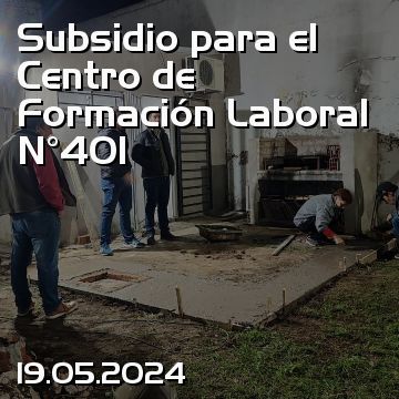 Subsidio para el Centro de Formación Laboral N°401