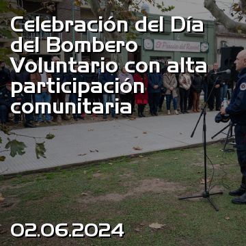 Celebración del Día del Bombero Voluntario con alta participación comunitaria