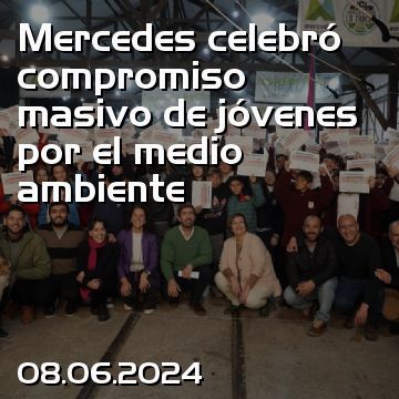 Mercedes celebró compromiso masivo de jóvenes por el medio ambiente