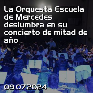 La Orquesta Escuela de Mercedes deslumbra en su concierto de mitad de año