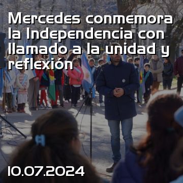 Mercedes conmemora la Independencia con llamado a la unidad y reflexión