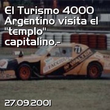 El Turismo 4000 Argentino visita el “templo” capitalino.-