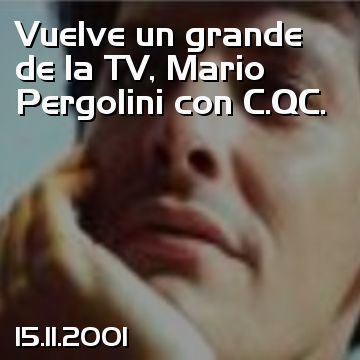 Vuelve un grande de la TV, Mario Pergolini con C.QC.