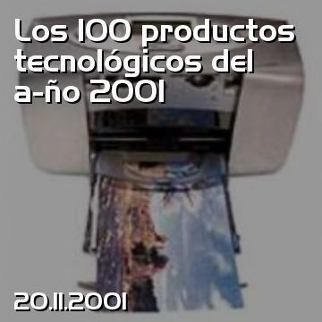 Los 100 productos tecnológicos del a­ño 2001