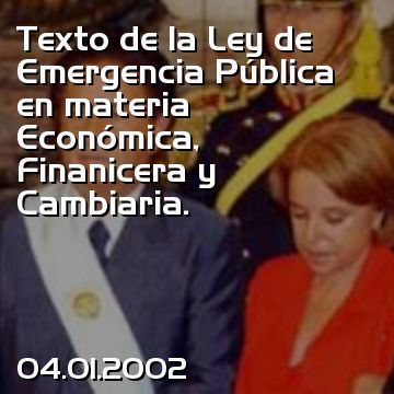 Texto de la Ley de Emergencia Pública en materia Económica, Finanicera y Cambiaria.