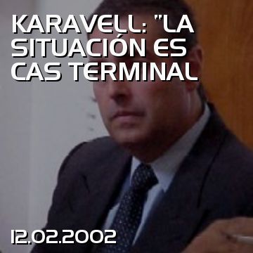 KARAVELL: “LA SITUACIÓN ES CAS TERMINAL