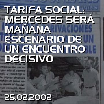 TARIFA SOCIAL: MERCEDES SERÁ MAÑANA ESCENARIO DE UN ENCUENTRO DECISIVO