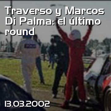 Traverso y Marcos Di Palma: el último round