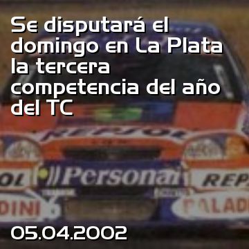 Se disputará el domingo en La Plata la tercera competencia del año del TC