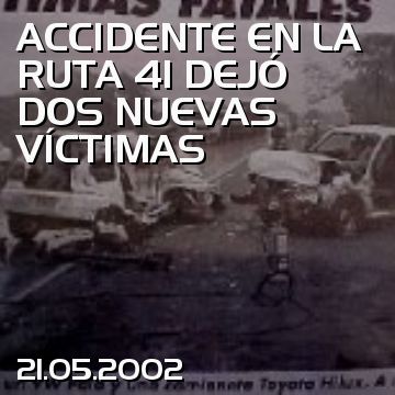 ACCIDENTE EN LA RUTA 41 DEJÓ DOS NUEVAS VÍCTIMAS