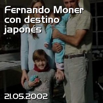 Fernando Moner con destino japonés