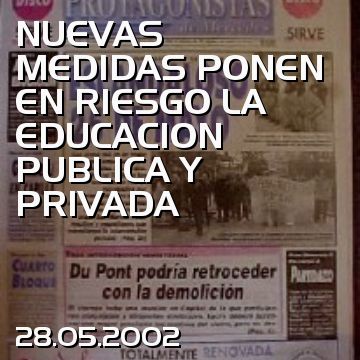NUEVAS MEDIDAS PONEN EN RIESGO LA EDUCACION PUBLICA Y PRIVADA