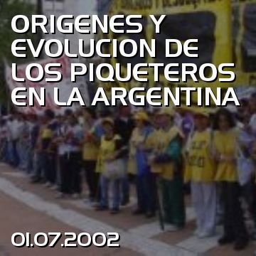 ORIGENES Y EVOLUCION DE LOS PIQUETEROS EN LA ARGENTINA
